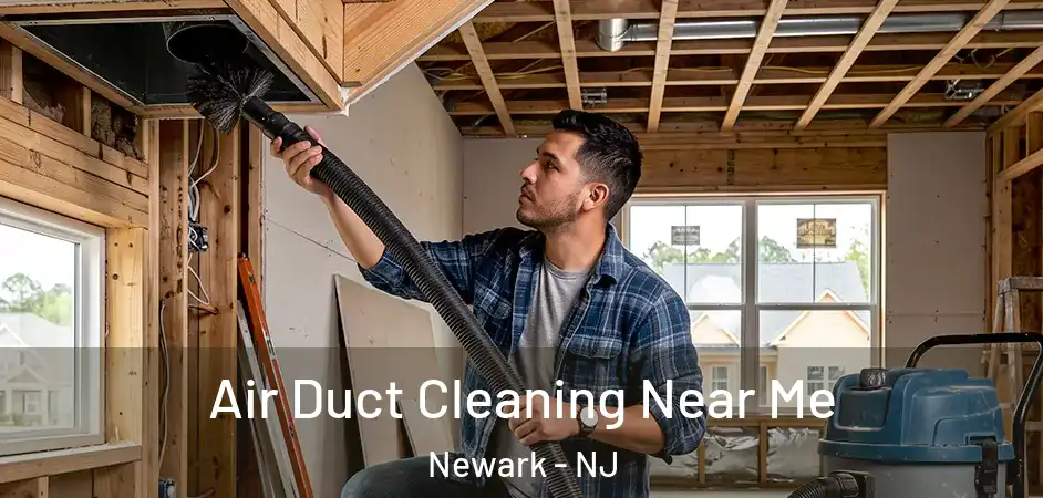Air Duct Cleaning Near Me Newark - NJ