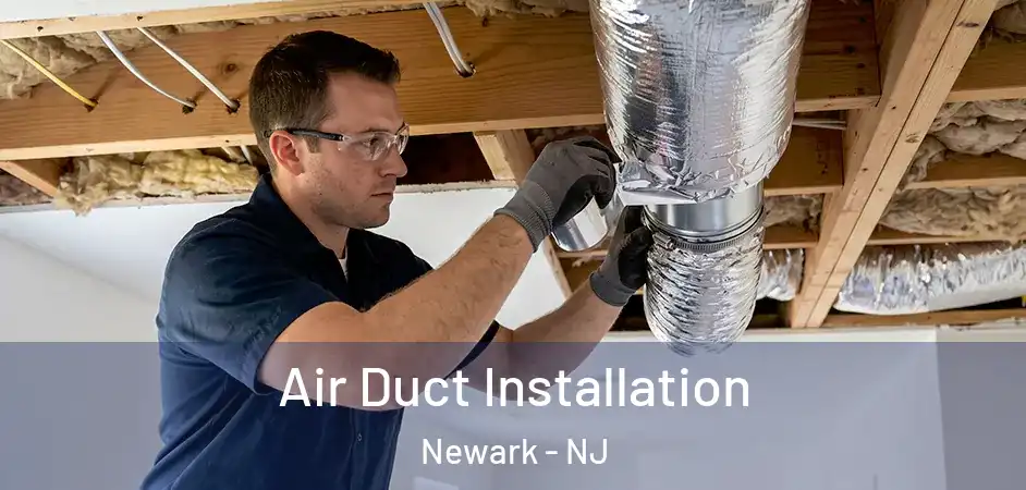  Air Duct Installation Newark - NJ