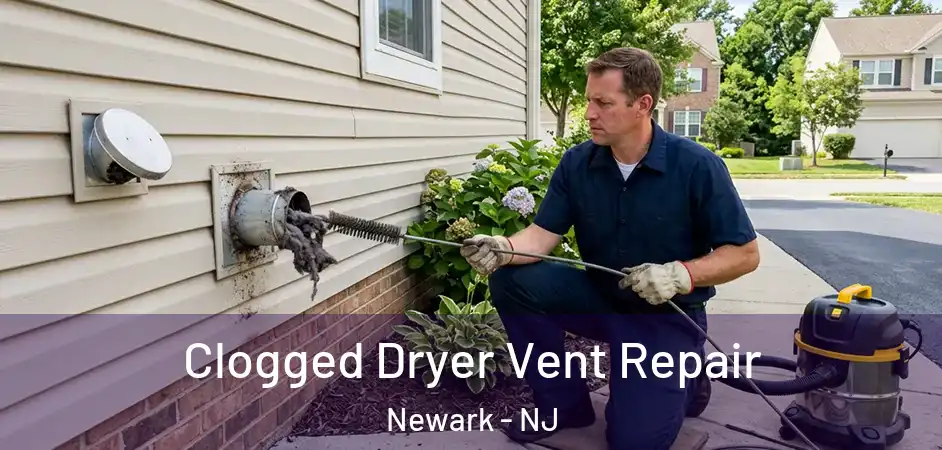 Clogged Dryer Vent Repair Newark - NJ