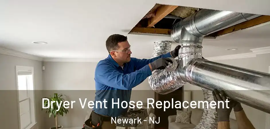 Dryer Vent Hose Replacement Newark - NJ