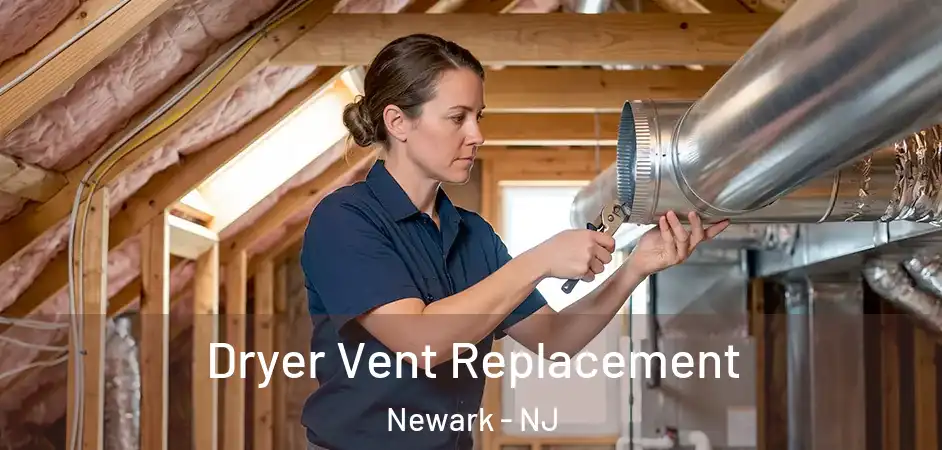  Dryer Vent Replacement Newark - NJ