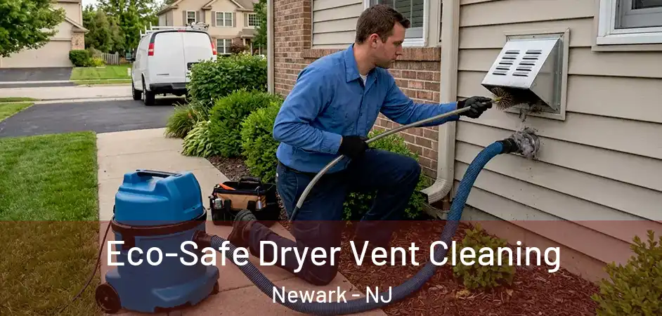 Eco-Safe Dryer Vent Cleaning Newark - NJ