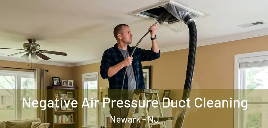  Negative Air Pressure Duct Cleaning Newark - NJ